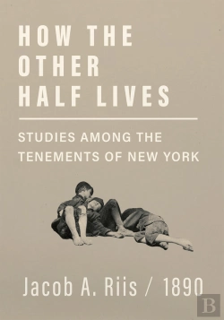Bertrand.pt - How The Other Half Lives - Studies Among The Tenements Of New York