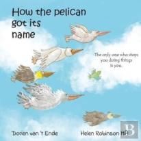 How The Pelican Got Its Name