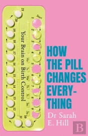 How The Pill Changes Everything