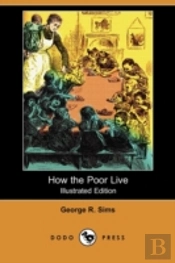 How The Poor Live (Illustrated Edition)