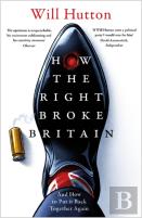 How The Right Broke Britain