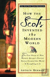 How The Scots Invented The Modern World
