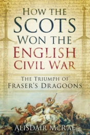 How The Scots Won The English Civil War
