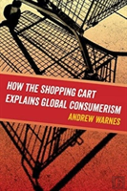 Bertrand.pt - How The Shopping Cart Explains Global Consumerism