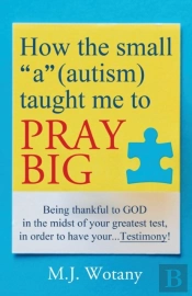 How The Small 'A' (Autism) Taught Me To Pray Big