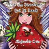 How The Strawberry Got Its Seeds