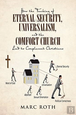 Bertrand.pt - How The Teaching Of Eternal Security, Universalism, And The Comfort Church Lead To Complacent Christians