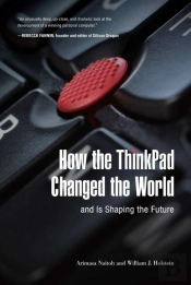 How The Thinkpad Changed The Worldâ€”And Is Shaping The Future