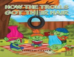 How The Trolls Got Their Hair