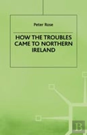How The Troubles Came To Northern Ireland