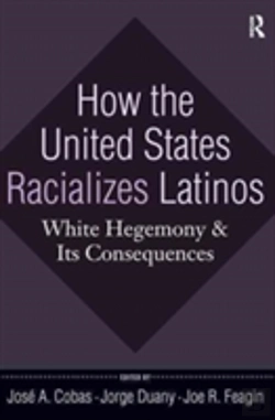 Bertrand.pt - How The United States Racializes Latinos