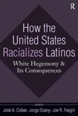 Bertrand.pt - How The United States Racializes Latinos
