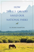 How The U.S. Cavalry Saved Our National Parks