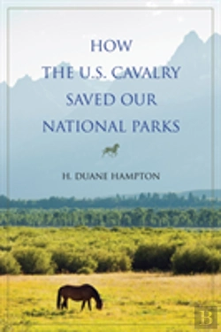 Bertrand.pt - How The U.S. Cavalry Saved Our National Parks