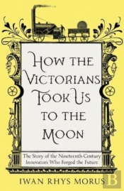 How The Victorians Took Us To The Moon