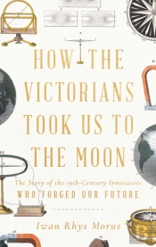 How The Victorians Took Us To The Moon