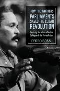 How The Workers' Parliaments Saved The Cuban Revolution