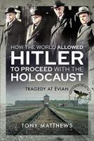 How The World Allowed Hitler To Proceed With The Holocaust