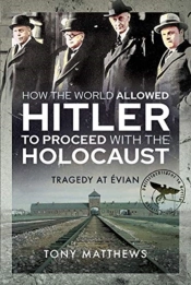 How The World Allowed Hitler To Proceed With The Holocaust