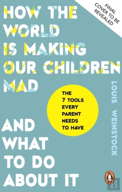 Bertrand.pt - How The World Is Making Our Children Mad And What To Do About It