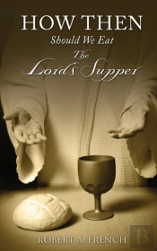 How Then Should We Eat The Lord'S Supper