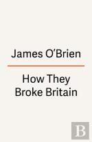 How They Broke Britain