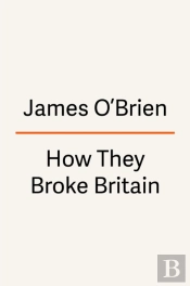 How They Broke Britain