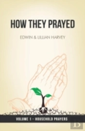 How They Prayed Vol 1 Household Prayers