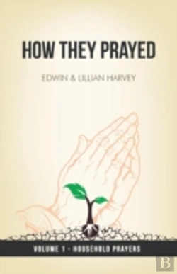 Bertrand.pt - How They Prayed Vol 1 Household Prayers