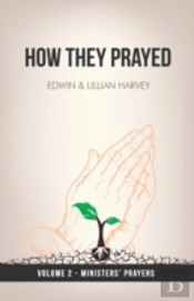 How They Prayed Vol 2 Ministers' Prayers