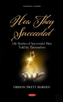 Bertrand.pt - How They Succeeded: Life Stories Of Successful Men Told By Themselves