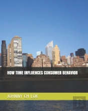 How Time Influences Consumer Behavior