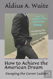 How To Achieve The American Dream
