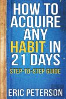 How To Acquire Any Habit In 21 Days