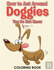 How To Act Around Doggies You Do Not Know Coloring Book