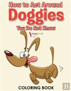 Bertrand.pt - How To Act Around Doggies You Do Not Know Coloring Book