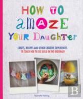 How To Amaze Your Daughter