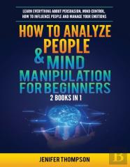 How To Analyze People & Mind Manipulation For Beginners