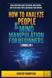 How To Analyze People &Amp; Mind Manipulation For Beginners
