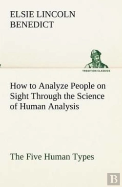 Bertrand.pt - How To Analyze People On Sight Through The Science Of Human Analysis