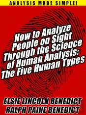 How To Analyze People On Sight Through The Science Of Human Analysis: The Five Human Types