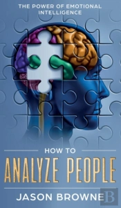 How To Analyze People: The Power Of Emot