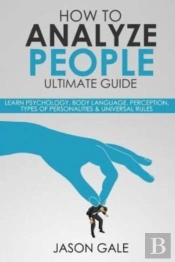 How To Analyze People Ultimate Guide