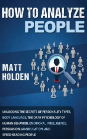 How To Analyze People: Unlocking The Sec