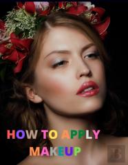 How To Apply Makeup