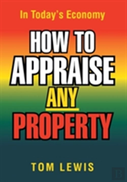 Bertrand.pt - How To Appraise Any Property: In Today'S