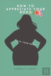 How To Appreciate Your Body