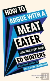 How To Argue With A Meat Eater (And Win Every Time)