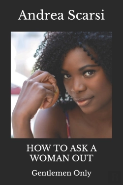 Bertrand.pt - How To Ask A Woman Out: Gentlemen Only