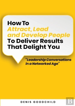 Bertrand.pt - How To Attract, Lead And Develop People To Deliver Results That Delight You
